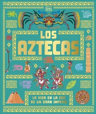 LOS AZTECAS (CIVILIZACIONES ANTIGUAS PARA NIÑOS) | 9780241839379 | DK | Llibreria Online de Banyoles | Comprar llibres en català i castellà online