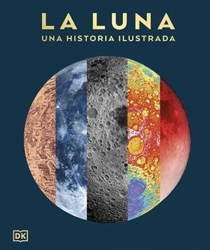 LA LUNA: UNA HISTORIA ILUSTRADA (LA GUÍA VISUAL DEFINITIVA) | 9780241837597 | DK | Llibreria Online de Banyoles | Comprar llibres en català i castellà online