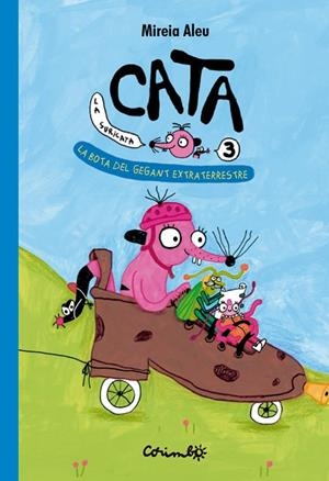 CATA LA SURICATA. LA BOTA DEL GEGANT EXTRATERRESTRE VOL.3 | 9788484707059 | ALEU, MIREIA | Llibreria Online de Banyoles | Comprar llibres en català i castellà online