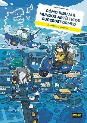 COMO DIBUJAR MUNDOS ARTISTICOS SUPERDEFORMED | 9788467982022 | SHIMARISU YUKICHI | Llibreria Online de Banyoles | Comprar llibres en català i castellà online