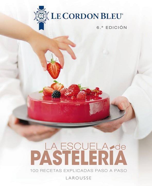 LA ESCUELA DE PASTELERÍA. LE CORDON BLEU® | 9788418100819 | LAROUSSE EDITORIAL | Llibreria L'Altell - Llibreria Online de Banyoles | Comprar llibres en català i castellà online - Llibreria de Girona