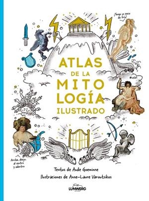 ATLAS DE LA MITOLOGÍA ILUSTRADO | 9791388220104 | GOEMINNE, AUDE/VAROUTSIKOS, ANNE-LAURE | Llibreria Online de Banyoles | Comprar llibres en català i castellà online
