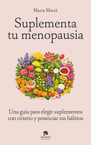 SUPLEMENTA TU MENOPAUSIA | 9788413445601 | MARCÈ, MARTA | Llibreria Online de Banyoles | Comprar llibres en català i castellà online