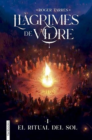 LLÀGRIMES DE VIDRE 1. EL RITUAL DEL SOL | 9788410028890 | TARRÉS RODRIGO, ROGER | Llibreria Online de Banyoles | Comprar llibres en català i castellà online