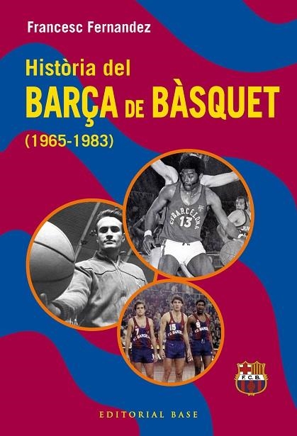 HISTÒRIA DEL BARÇA DE BÀSQUET (1965-1983) | 9791387728670 | FERNANDEZ LUGO, FRANCESC | Llibreria Online de Banyoles | Comprar llibres en català i castellà online