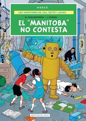 LES AVENTURES DE JOE, ZETTE I JOCKO 3. EL "MANITOBA" NO CONTESTA | 9791387728724 | REMI "HERGÉ", GEORGES | Llibreria L'Altell - Llibreria Online de Banyoles | Comprar llibres en català i castellà online - Llibreria de Girona