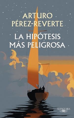 HIPÓTESIS MÁS PELIGROSA, LA | 9791387846008 | PÉREZ-REVERTE, ARTURO | Llibreria Online de Banyoles | Comprar llibres en català i castellà online
