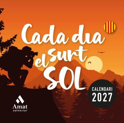 CALENDARI 2027 CADA DIA SURT EL SOL | 9791388221125 | AMAT | Llibreria Online de Banyoles | Comprar llibres en català i castellà online