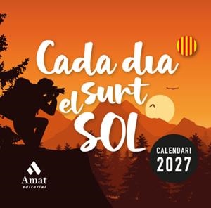 CALENDARI 2027 CADA DIA SURT EL SOL | 9791388221125 | AMAT | Llibreria Online de Banyoles | Comprar llibres en català i castellà online