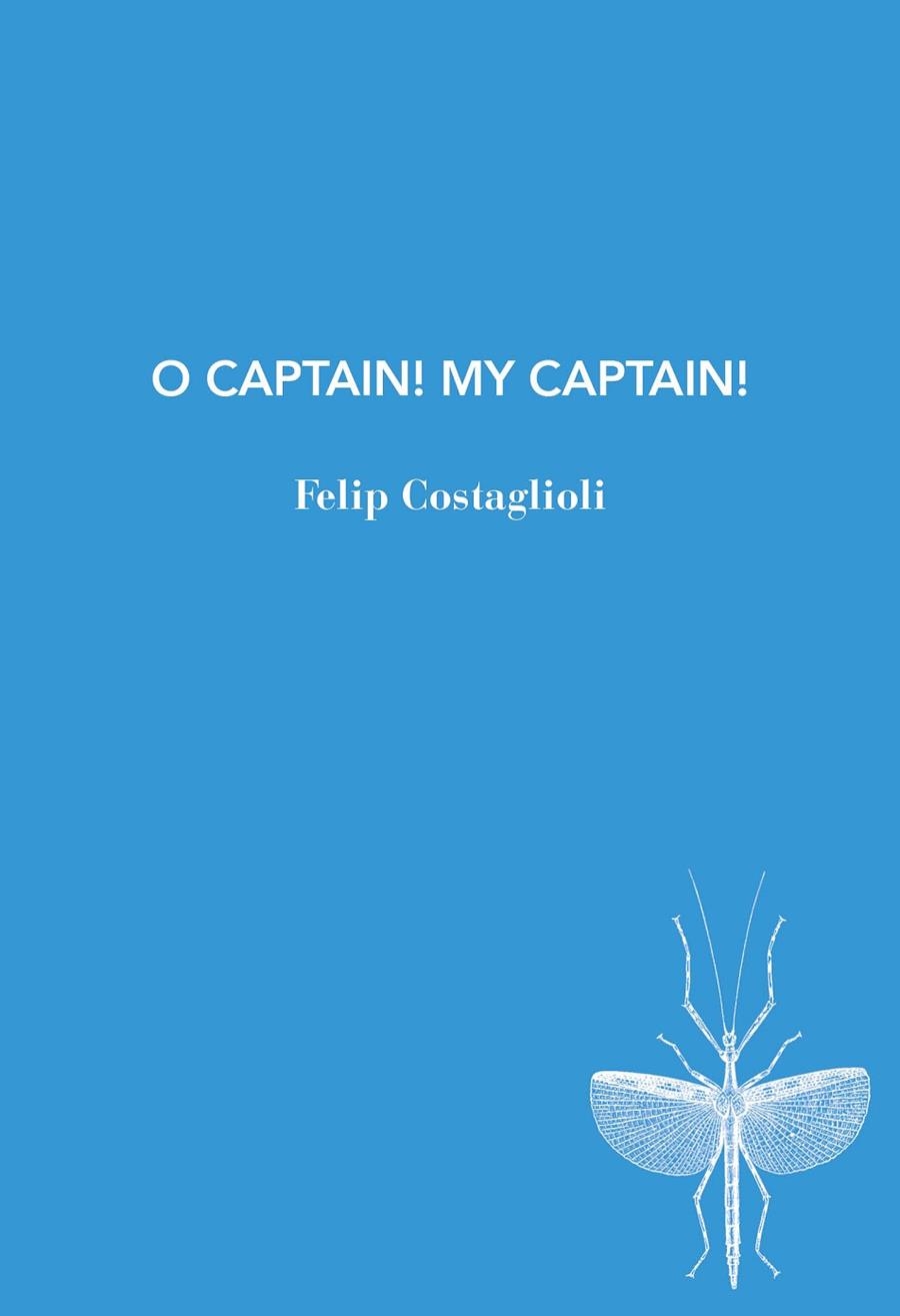 O CAPTAIN! MY CAPTAIN! | 9791399207187 | COSTAGLIOLI, FELIP | Llibreria Online de Banyoles | Comprar llibres en català i castellà online