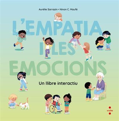 L'EMPATIA I LES EMOCIONS. UN LLIBRE INTERACTIU | 9788466160575 | SARRAZIN, AURÉLIE | Llibreria Online de Banyoles | Comprar llibres en català i castellà online