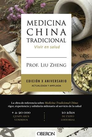MEDICINA CHINA TRADICIONAL. EDICIÓN X ANIVERSARIO. ACTUALIZADA Y AMPLIADA | 9791387775391 | ZHENG, PROF. LIU | Llibreria Online de Banyoles | Comprar llibres en català i castellà online