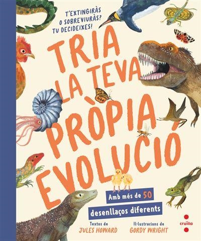 TRIA LA TEVA PRÒPIA EVOLUCIÓ | 9788466160278 | HOWARD, JULES | Llibreria L'Altell - Llibreria Online de Banyoles | Comprar llibres en català i castellà online - Llibreria de Girona