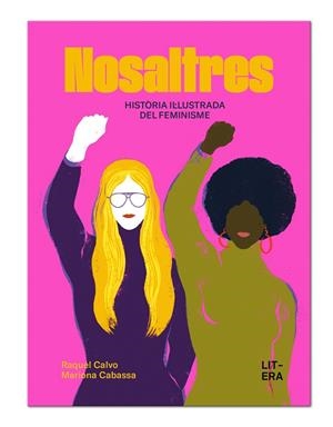 NOSALTRES. HISTÒRIA IL·LUSTRADA DEL FEMINISME | 9791387849108 | CALVO, RAQUEL | Llibreria Online de Banyoles | Comprar llibres en català i castellà online