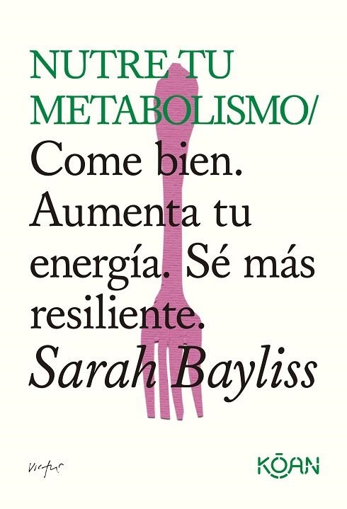 NUTRE TU METABOLISMO | 9788410358508 | BAYLISS, SARAH | Llibreria L'Altell - Llibreria Online de Banyoles | Comprar llibres en català i castellà online - Llibreria de Girona