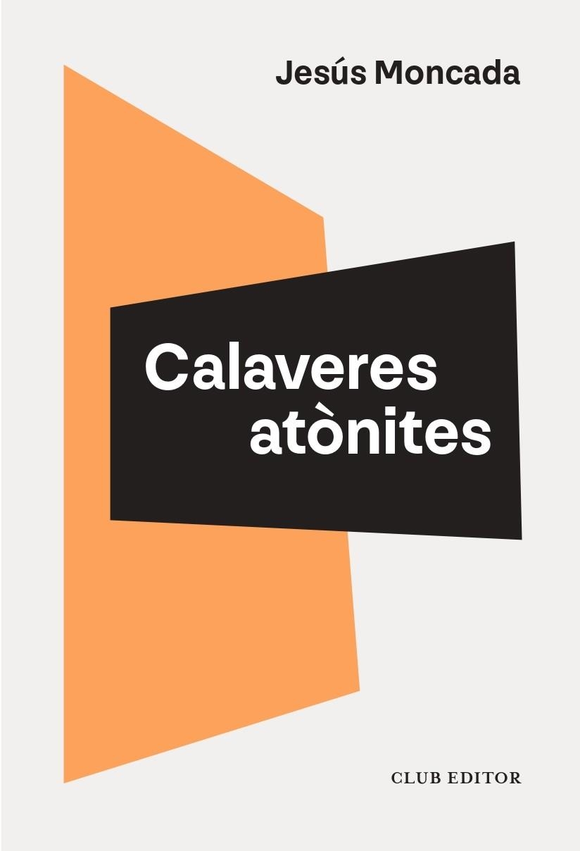 CALAVERES ATÒNITES | 9788473295208 | MONCADA, JESÚS | Llibreria Online de Banyoles | Comprar llibres en català i castellà online