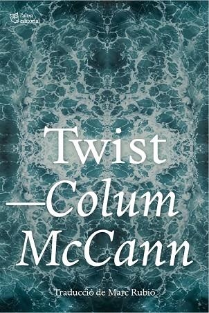 TWIST | 9791387672690 | MCCANN, COLUM | Llibreria L'Altell - Llibreria Online de Banyoles | Comprar llibres en català i castellà online - Llibreria de Girona