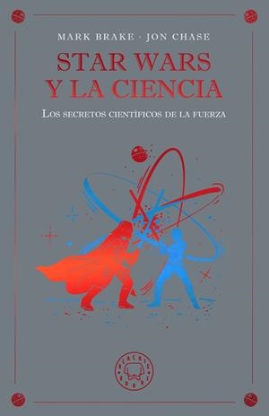 STAR WARS Y LA CIENCIA | 9791388154645 | BRAKE, MARK/CHASE, JON | Llibreria L'Altell - Llibreria Online de Banyoles | Comprar llibres en català i castellà online - Llibreria de Girona