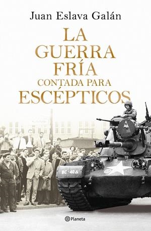 LA GUERRA FRÍA CONTADA PARA ESCÉPTICOS | 9788408326380 | ESLAVA GALÁN, JUAN | Llibreria L'Altell - Llibreria Online de Banyoles | Comprar llibres en català i castellà online - Llibreria de Girona