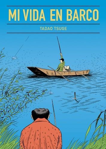MI VIDA EN BARCO | 9788416529704 | TSUGE, TADAO | Llibreria L'Altell - Llibreria Online de Banyoles | Comprar llibres en català i castellà online - Llibreria de Girona
