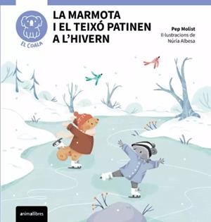 MARMOTA I EL TEIXÓ PATINEN A L'HIVERN, LA | 9791387847739 | MOLIST, PEP | Llibreria Online de Banyoles | Comprar llibres en català i castellà online