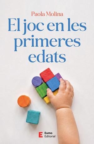 JOC EN LES PRIMERES EDATS, EL | 9788497669092 | MOLINA, PAOLA | Llibreria Online de Banyoles | Comprar llibres en català i castellà online