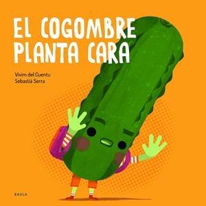 EL COGOMBRE PLANTA CARA | 9788447955794 | VIVIM DEL CUENTU | Llibreria Online de Banyoles | Comprar llibres en català i castellà online