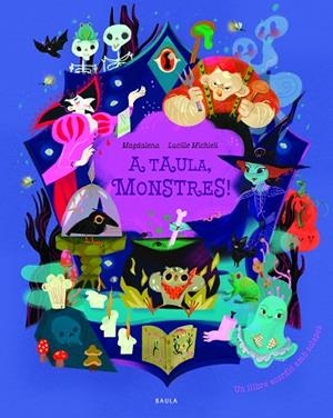 A TAULA, MONSTRES! | 9788447956944 | MAGDALENA | Llibreria Online de Banyoles | Comprar llibres en català i castellà online