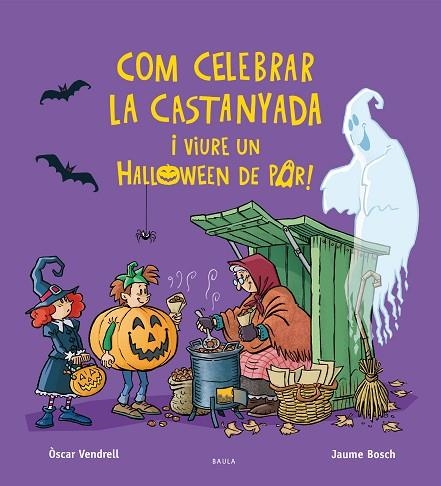 COM CELEBRAR LA CASTANYADA I VIURE UN HALLOWEEN DE POR! | 9788447957385 | VENDRELL CORRONS, ÒSCAR | Llibreria Online de Banyoles | Comprar llibres en català i castellà online