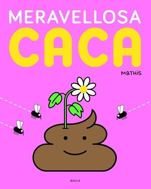 MERAVELLOSA CACA | 9788447957125 | MATHIS | Llibreria Online de Banyoles | Comprar llibres en català i castellà online