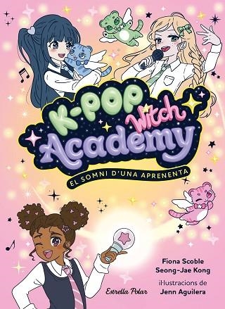 K-POP WITCH ACADEMY 1. EL SOMNI D'UNA APRENENTA | 9791388358173 | SCOBLE, FIONA | Llibreria L'Altell - Llibreria Online de Banyoles | Comprar llibres en català i castellà online - Llibreria de Girona