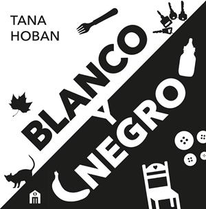BLANCO Y NEGRO. EL LIBRO DE ALTO CONTRASTE Nº1 PARA BEBÉS | 9791259578914 | HOBAN, TANA | Llibreria Online de Banyoles | Comprar llibres en català i castellà online