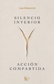 SILENCIO INTERIOR Y ACCIÓN COMPARTIDA | 9788411214872 | MONSERRAT SANJUÁN, LAIA | Llibreria Online de Banyoles | Comprar llibres en català i castellà online