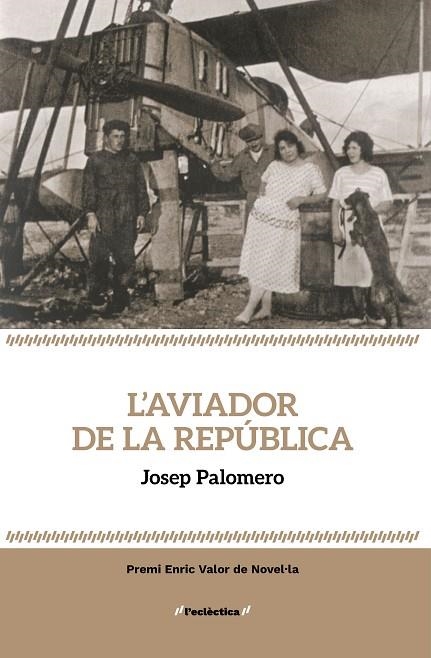 AVIADOR DE LA REPÚBLICA, L' | 9788413589237 | JOSEP PALOMERO | Llibreria Online de Banyoles | Comprar llibres en català i castellà online