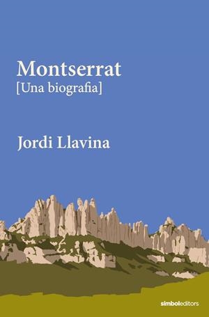 MONTSERRAT [UNA BIOGRAFIA] | 9788418696695 | LLAVINA MURGADES, JORDI | Llibreria Online de Banyoles | Comprar llibres en català i castellà online