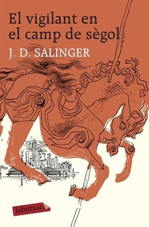 VIGILANT EN EL CAMP DE SEGOL-LABUTXACA- | 9788496863217 | SALINGER, J.D. | Llibreria L'Altell - Llibreria Online de Banyoles | Comprar llibres en català i castellà online - Llibreria de Girona
