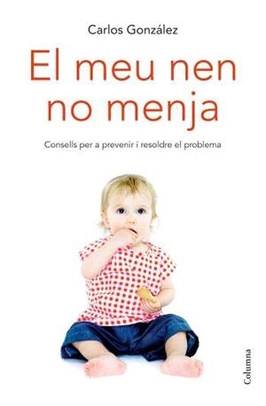 MEU NEN NO MENJA, EL | 9788466408394 | GONZÁLEZ, CARLOS | Llibreria Online de Banyoles | Comprar llibres en català i castellà online