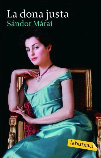DONA JUSTA, LA | 9788496863545 | MARAI, SANDOR | Llibreria L'Altell - Llibreria Online de Banyoles | Comprar llibres en català i castellà online - Llibreria de Girona