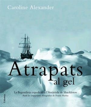 ATRAPATS AL GEL | 9788466408981 | ALEXANDER. CAROLINE | Llibreria Online de Banyoles | Comprar llibres en català i castellà online