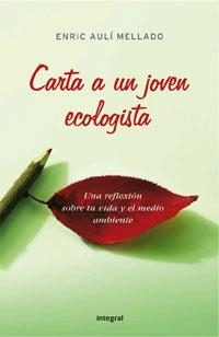 CARTA A UN JOVEN ECOLOGISTA | 9788498670103 | AULI MELLADO, ENRIC | Llibreria L'Altell - Llibreria Online de Banyoles | Comprar llibres en català i castellà online - Llibreria de Girona