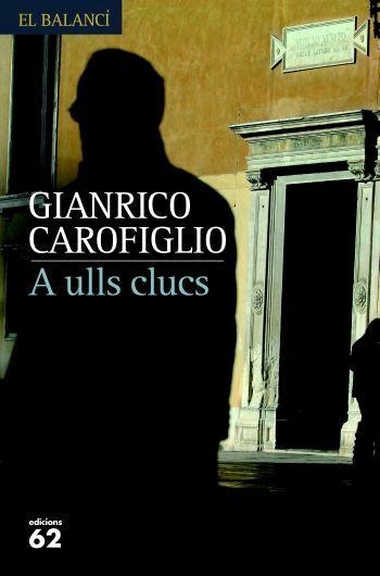 A ULLS CLUCS (EL BALANCI 577) | 9788429760668 | CAROFIGLIO, GIANRICO | Llibreria L'Altell - Llibreria Online de Banyoles | Comprar llibres en català i castellà online - Llibreria de Girona