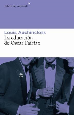 EDUCACION DE OSCAR FAIRFAX , LA | 9788493591410 | AUCHINCLOSS, LOUIS | Llibreria L'Altell - Llibreria Online de Banyoles | Comprar llibres en català i castellà online - Llibreria de Girona