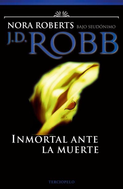 INMORTAL ANTE LA MUERTE | 9788496575622 | ROBERTS, NORA | Llibreria L'Altell - Llibreria Online de Banyoles | Comprar llibres en català i castellà online - Llibreria de Girona