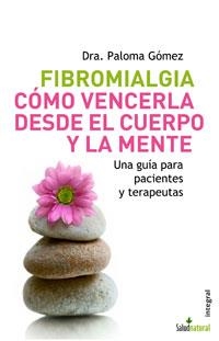 FIBROMIALGIA COMO VENCERLA DESDE EL CUERPO Y LA MENTE | 9788498670066 | GOMEZ, P. | Llibreria L'Altell - Llibreria Online de Banyoles | Comprar llibres en català i castellà online - Llibreria de Girona