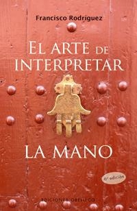 ARTE DE INTERPRETAR LA MANO, EL | 9788497774314 | RODRIGUEZ, FRANCISCO | Llibreria L'Altell - Llibreria Online de Banyoles | Comprar llibres en català i castellà online - Llibreria de Girona