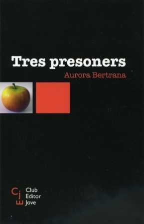 TRES PRESONERS (JOVE) | 9788473291262 | BERTRANA, AURORA | Llibreria L'Altell - Llibreria Online de Banyoles | Comprar llibres en català i castellà online - Llibreria de Girona