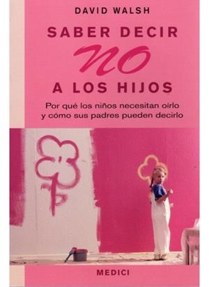 SABER DECIR NO A LOS HIJOS | 9788497990547 | WALSH, DAVID | Llibreria L'Altell - Llibreria Online de Banyoles | Comprar llibres en català i castellà online - Llibreria de Girona