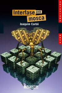 INTERFASE AMB MOSCA (ANTAVIANA) | 9788448920845 | CARBO, JOAQUIM | Llibreria Online de Banyoles | Comprar llibres en català i castellà online