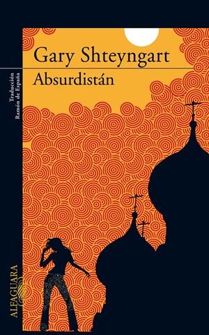 ABSURDISTAN | 9788420472546 | SHTEYNGART, GARY | Llibreria Online de Banyoles | Comprar llibres en català i castellà online
