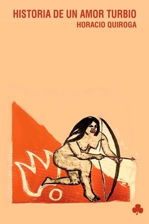 HISTORIA DE UN AMOR TURBIO | 9788493560140 | QUIROGA, HORACIO | Llibreria L'Altell - Llibreria Online de Banyoles | Comprar llibres en català i castellà online - Llibreria de Girona